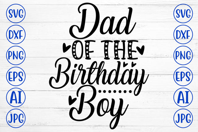 Dad Of The Birthday Boy SVG Cut File SVG Syaman 