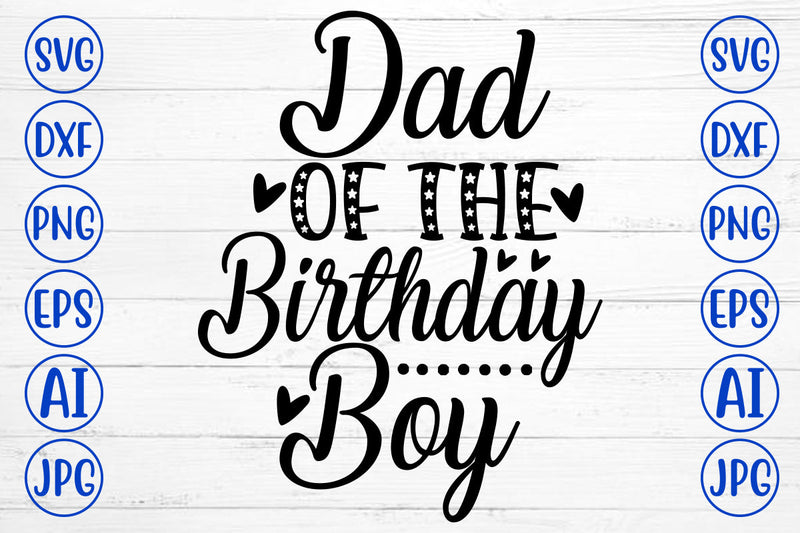 Dad Of The Birthday Boy SVG Cut File SVG Syaman 