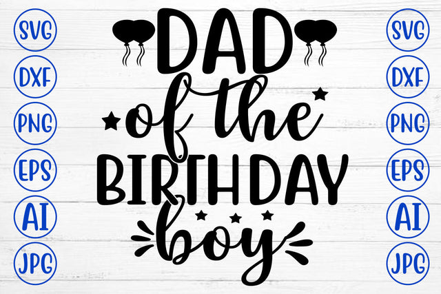 DAD OF THE BIRTHDAY BOY SVG Cut File SVG Syaman 