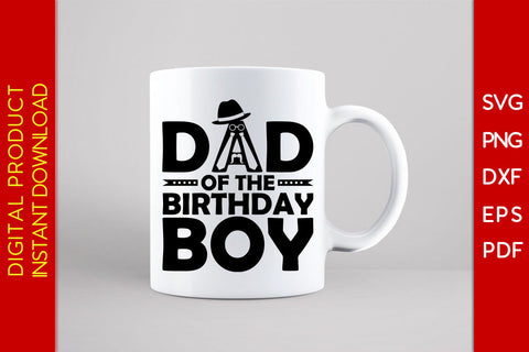 Dad Of The Birthday Boy SVG PNG PDF Cut File SVG Creativedesigntee 