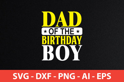 dad of the birthday boy t-shirt design SVG shah alam 