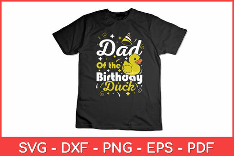 Dad Of The Birthday Duck - Boy Rubber Duck Birthday Girl Svg Design SVG artprintfile 