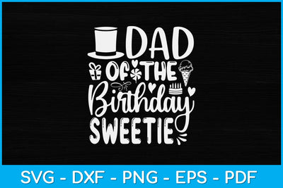 Dad Of The Birthday Sweet Girl Ice Cream Themed Party Svg Design SVG artprintfile 
