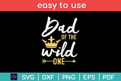 Dad of the Wild One 1st Birthday First Thing Daddy Svg Design SVG artprintfile 