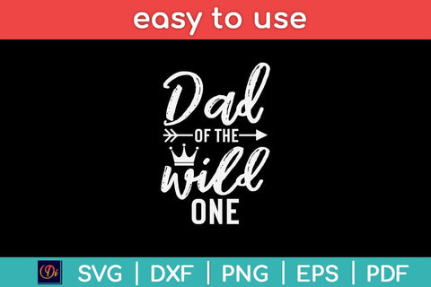 Dad of the Wild One 1st Birthday First Thing Daddy Svg Design SVG artprintfile 