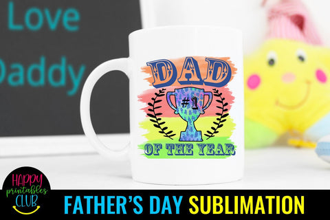 Dad of the Year Father's Day Sublimation- Sublimation Ideas Sublimation Happy Printables Club 