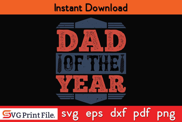 Dad Of The Year Fathers Day SVG PNG Cricut File SVG SVG Print File 