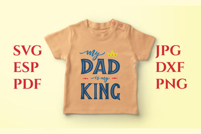 Dad Quote for Father's day. My dad is my king. Dad svg SVG Angelina Semenova 