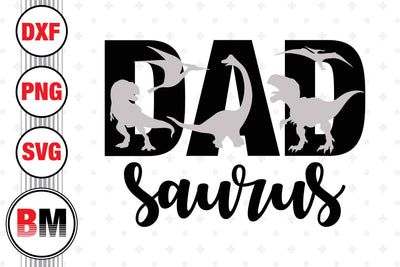 Dad Saurus SVG, PNG, DXF Files SVG BMDesign 