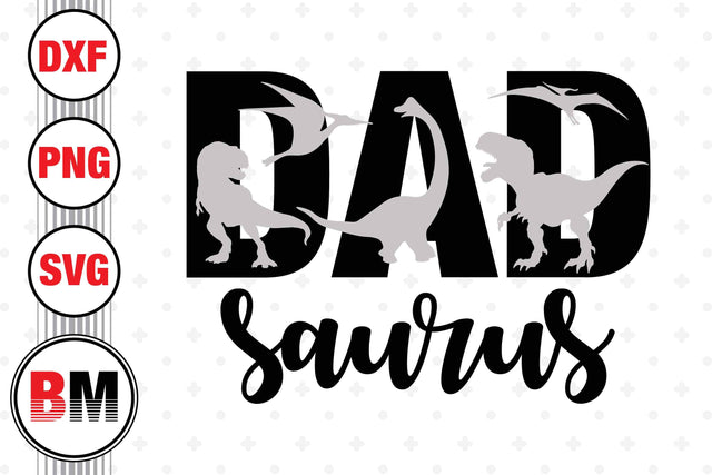 Dad Saurus SVG, PNG, DXF Files SVG BMDesign 