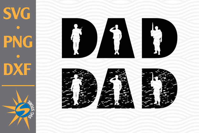 Dad Solider SVG, PNG, DXF Digital Files Include SVG SVGStoreShop 