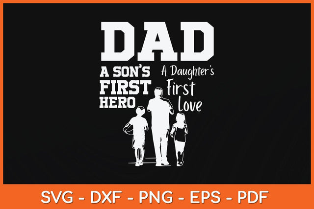 Dad Son First Hero Daughter First Love Father Day Svg File SVG Helal 