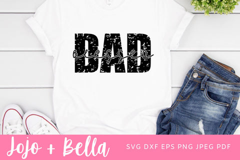 Dad Svg, Blessed Dad Grunge svg, Fathers Day Svg, Blessed Dad Svg, Grunge Dad Svg, Dad t shirt svg, Dad Appreciation, Dad, Grunge Svg SVG Jojo&Bella 