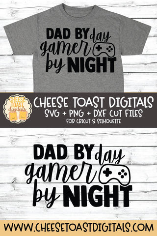 Dad SVG | Dad By Day Gamer By Night SVG Cheese Toast Digitals 