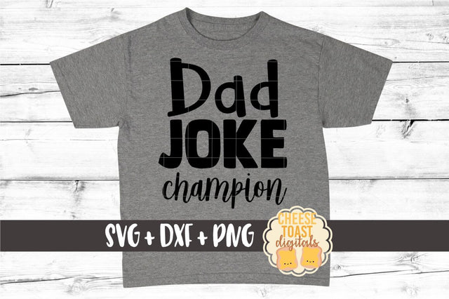 Dad SVG | Dad Joke Champion SVG Cheese Toast Digitals 