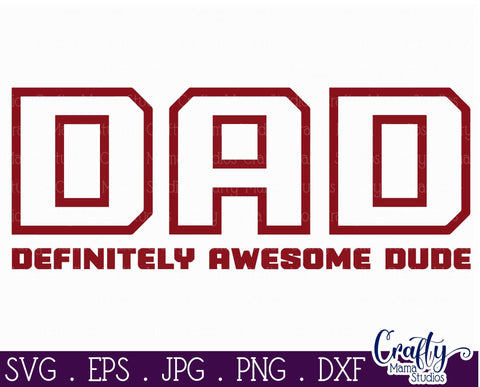 Dad Svg - Definitely Awesome Dude Cut File SVG Crafty Mama Studios 