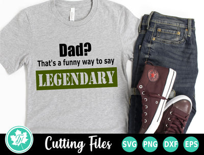 Dad SVG | Fathers Day SVG | Funny Way To Say Legendary SVG TrueNorthImagesCA 