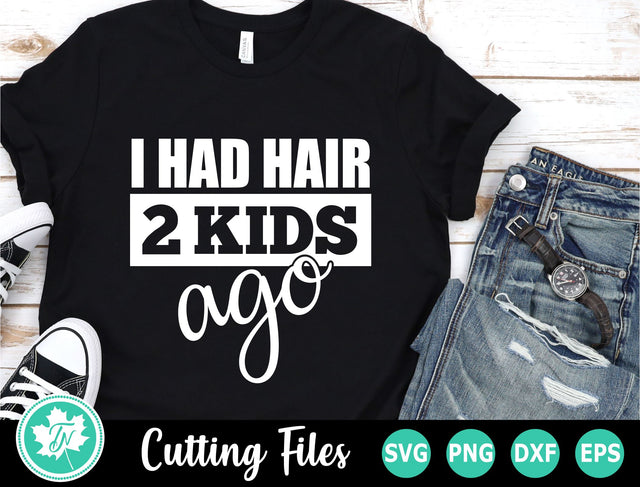 Dad SVG | Fathers Day SVG | I Had Hair 2 Kids Ago SVG SVG TrueNorthImagesCA 