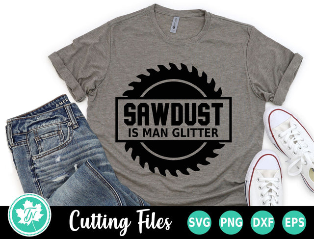 Dad SVG | Fathers Day SVG | Sawdust is Man Glitter SVG TrueNorthImagesCA 