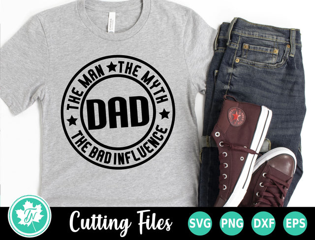Dad SVG | Fathers Day SVG | The Man The Myth The Bad Influence SVG TrueNorthImagesCA 