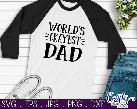 Dad Svg - Father's Day Svg - World's Okayest Dad SVG SVG Crafty Mama Studios 