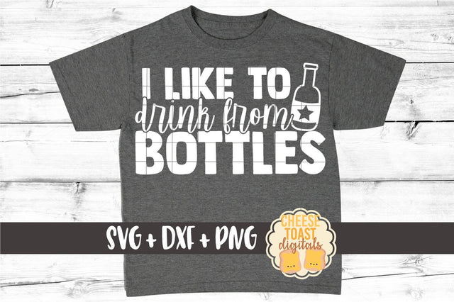 Dad SVG | I Like To Drink From Bottles SVG Cheese Toast Digitals 