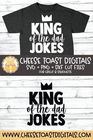 Dad SVG | King of the Dad Jokes SVG Cheese Toast Digitals 