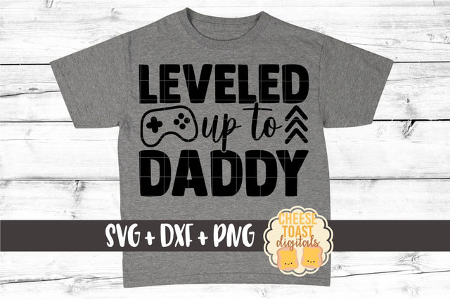 Dad SVG | Leveled Up To Daddy SVG Cheese Toast Digitals 