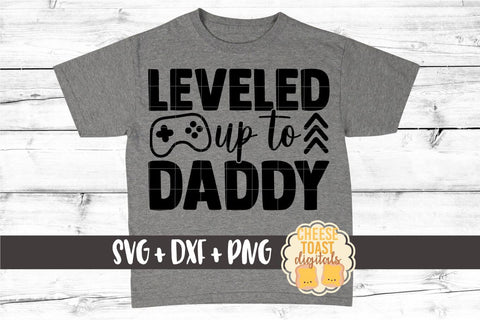 Dad SVG | Leveled Up To Daddy SVG Cheese Toast Digitals 