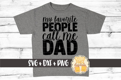 Dad SVG | My Favorite People Call Me Dad SVG Cheese Toast Digitals 