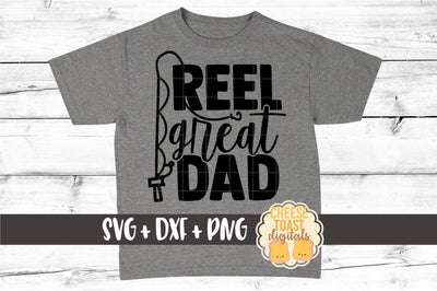 Dad SVG | Reel Great Dad SVG Cheese Toast Digitals 