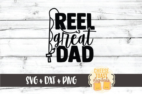 Dad SVG | Reel Great Dad SVG Cheese Toast Digitals 
