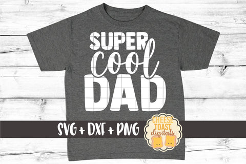 Dad SVG | Super Cool Dad SVG Cheese Toast Digitals 