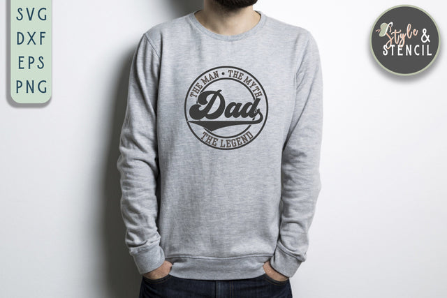 Dad SVG | The Man The Myth The Legend | Father's Day SVG Style and Stencil 