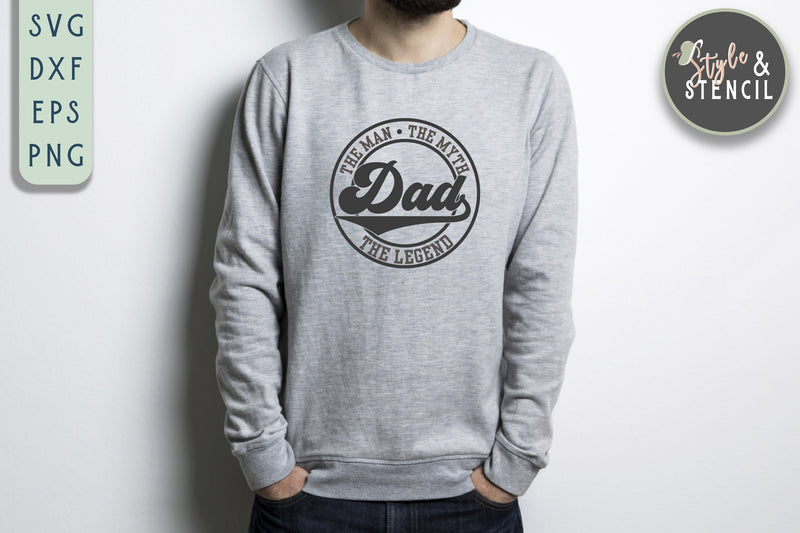 Dad SVG | The Man The Myth The Legend | Father's Day SVG Style and Stencil 