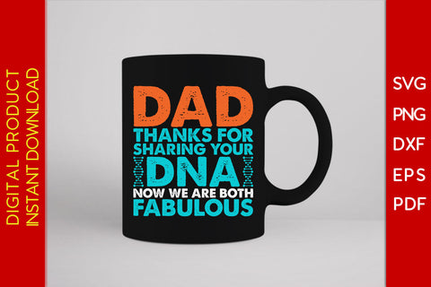 Dad Thanks For DNA Now We Are Both Fabulous SVG PNG PDF Cut File SVG Creativedesigntee 