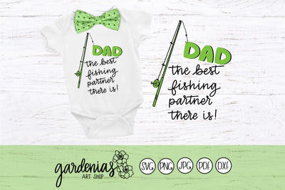 Dad / The Best Fishing Partner There Is SVG Gardenias Art Shop 