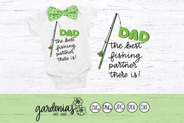 Dad / The Best Fishing Partner There Is SVG Gardenias Art Shop 