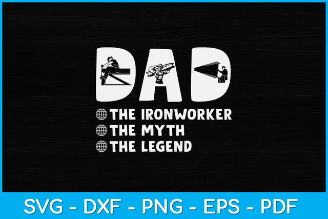 Dad The Ironworker The Myth The Legend Fathers Day Svg Design SVG artprintfile 