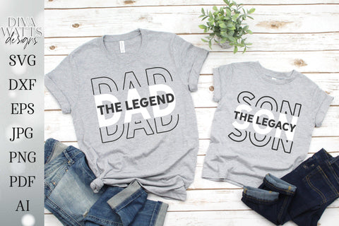 Dad The Legend | Son The Legacy | Father's Day Matching Designs | Shirts Shirt Sign | Vinyl Stencil HTV | Daddy Father | Cricut Silhouette SVG Diva Watts Designs 