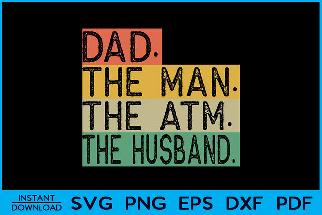 Dad The Man The ATM The Husband SVG Cut File SVG Creativedesigntee 