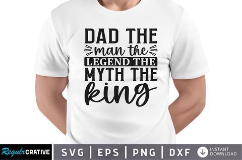 Dad the man the legend the SVG SVG Regulrcrative 