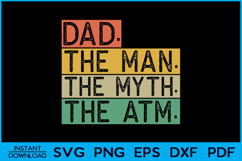 Dad The Man The Myth The ATM SVG Cut File SVG Creativedesigntee 