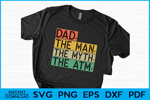 Dad The Man The Myth The ATM SVG Cut File SVG Creativedesigntee 
