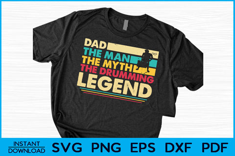 Dad The Man The Myth The Drumming Legend SVG PNG Cut File SVG Creativedesigntee 