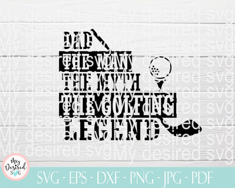 Dad The Man The Myth The Golfing Legend, Father's Day svg, Gift for Golfer, golfing svg, sports svg, cricut svg, Shirt Men, svg designs, eps SVG MyDesiredSVG 