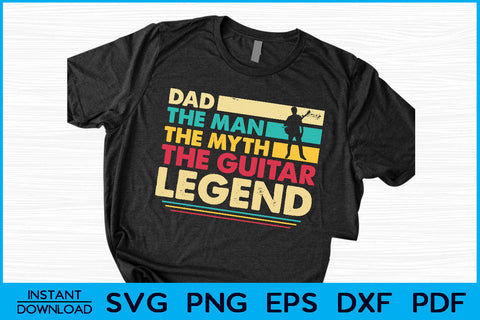 Dad The Man The Myth The Guitar Legend SVG PNG Cut File SVG Creativedesigntee 