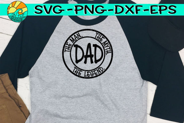 Dad - The Man - The Myth - The Legend - SVG - DXF - EPS - PNG SVG On the Beach Boutique 
