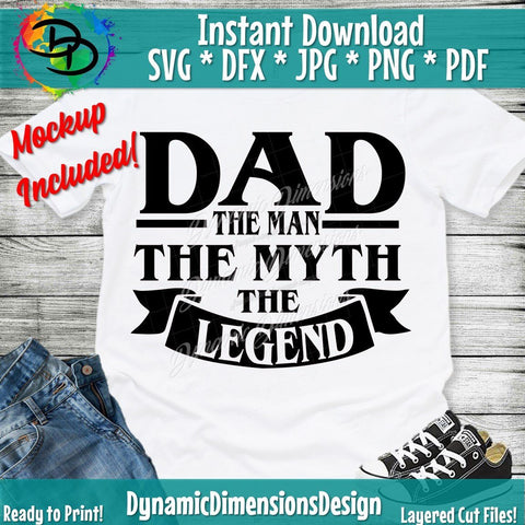 Dad The Man The Myth The Legend SVG DynamicDimensionsDesign 