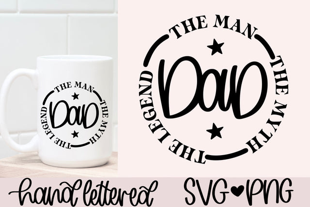 Dad the man the myth the legend svg, father's day svg, dad mug svg, dad shirt svg, dad gift svg, hand lettered svg, best dad ever svg SVG AnitaAlyiaLettering 